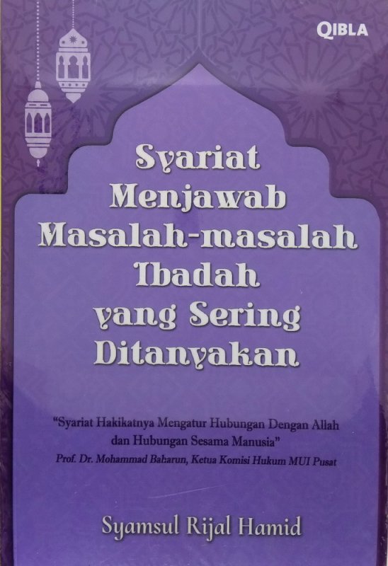 Cover Buku Syariat Menjawab Masalah-Masalah Ibadah Yang Sering Ditanyakan