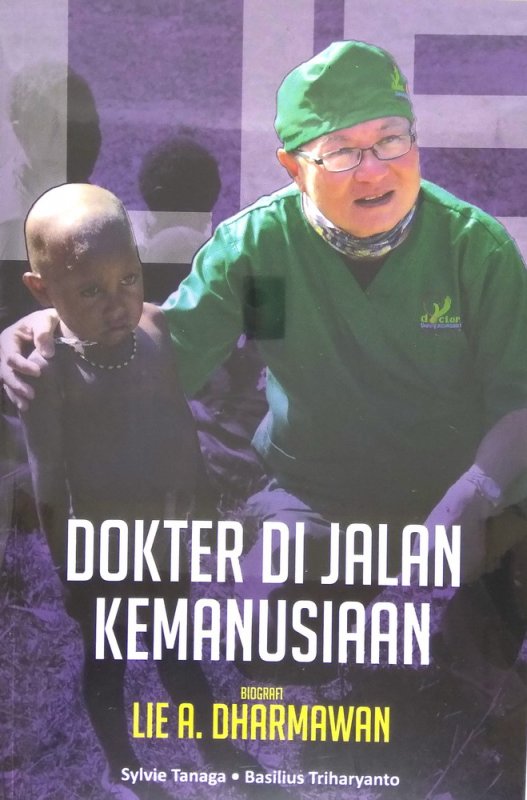 Cover Buku Dokter di Jalan Kemanusiaan: Biografi Dr. Lie Dharmawan
