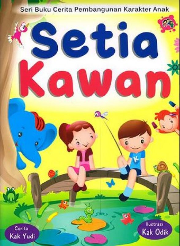 Cover Buku Seri Buku Cerita Pembangunan Karakter Anak: Setia Kawan