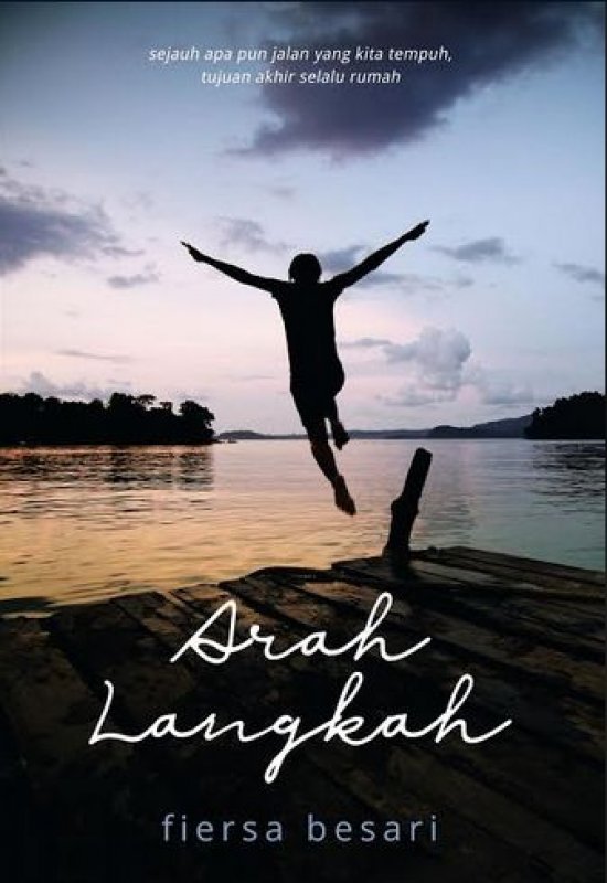 Cover Buku Arah Langkah: sejauh apa pun jalan yang kita tempuh, tujuan akhir selalu rumah