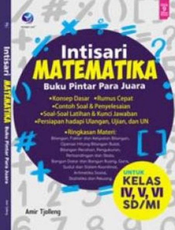 Cover Buku Intisari Matematika, Buku Pintar Para Juara Untuk Kelas IV,V,VI SD/MI