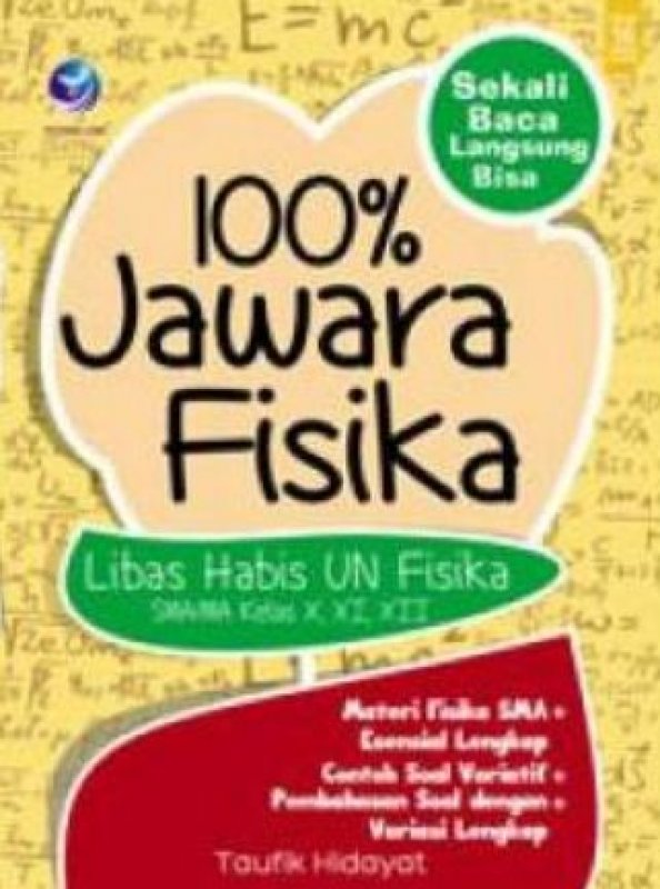 Cover Buku 100% Jawara Fisika, Libas Habis UN Fisika SMA/MA Kelas X, XI, XII