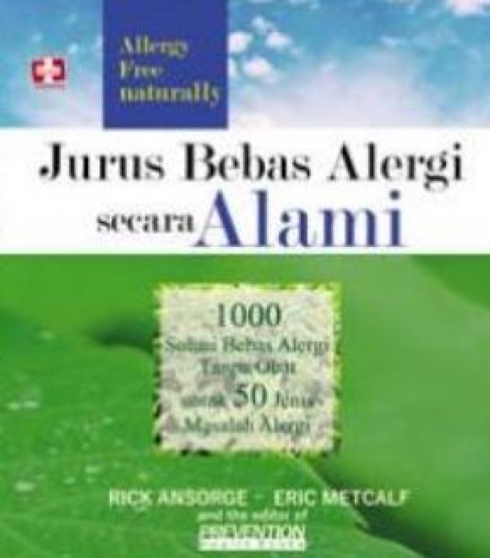 Cover Buku Jurus Bebas Alergi Secara Alami, 1000 Solusi Bebas Alergi Tanpa Obat Untuk 50 Jenis Masalah Alergi