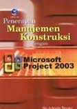 Cover Buku Penerapan Manajemen Konstruksi Dengan Microsoft Project 2003