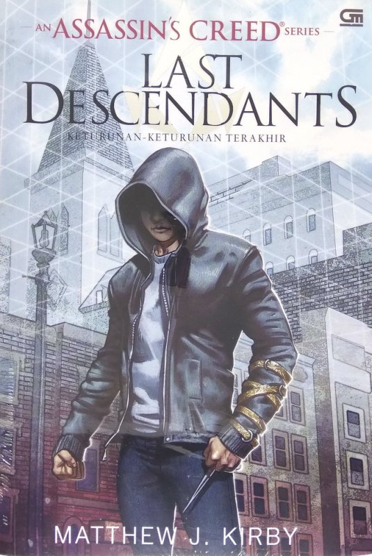 Cover Buku Assassins Creed Series: The Last Descendants - Keturunan-keturunan Terakhir