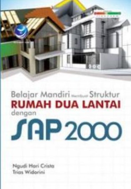 Cover Buku Belajar Mandiri Membuat Struktur Rumah Dua Lantai Dengan SAP 2000