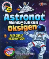 Seri Keajaiban Langit: Astronot Membutuhkan Oksigen (Bilingual)