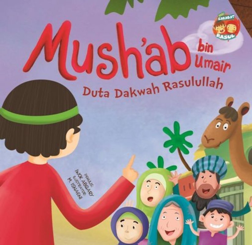 Cover Buku BB.SERI SAHABAT RASUL: MUSHAB BIN UMAIR DUTA DAKWAH RASULULLAH