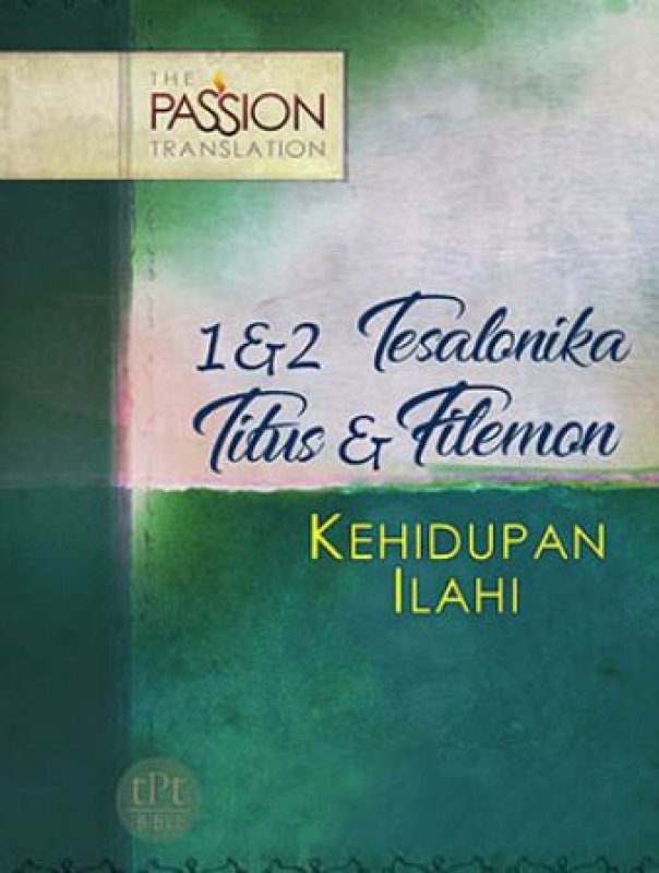 Cover Buku Kehidupan Ilahi (1 & 2 Tesalonika, Titus, & Filemon (The Passion Translation)