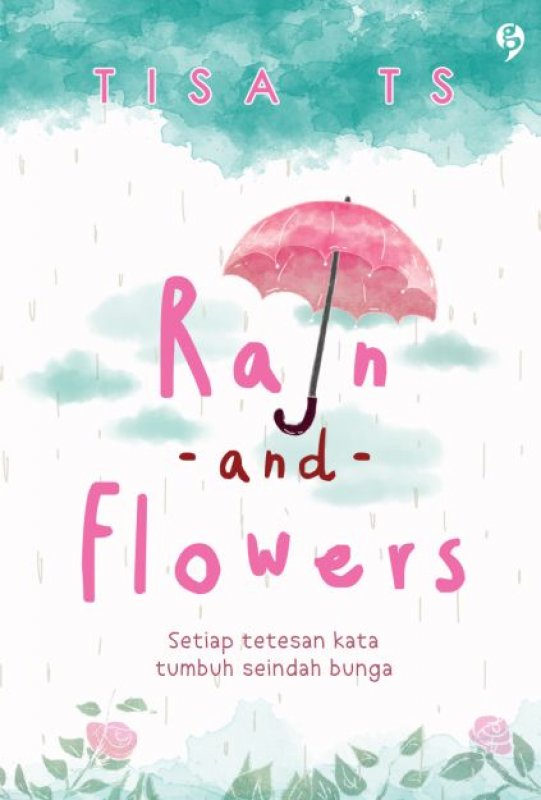 Cover Buku Rain and Flowers [Edisi TTD + Bonus: Pouch] (Promo Best Book)