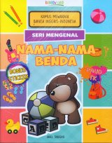 Seri Mengenal Nama-Nama Benda : Kamus Mewarnai Bahasa Inggris-Indonesia