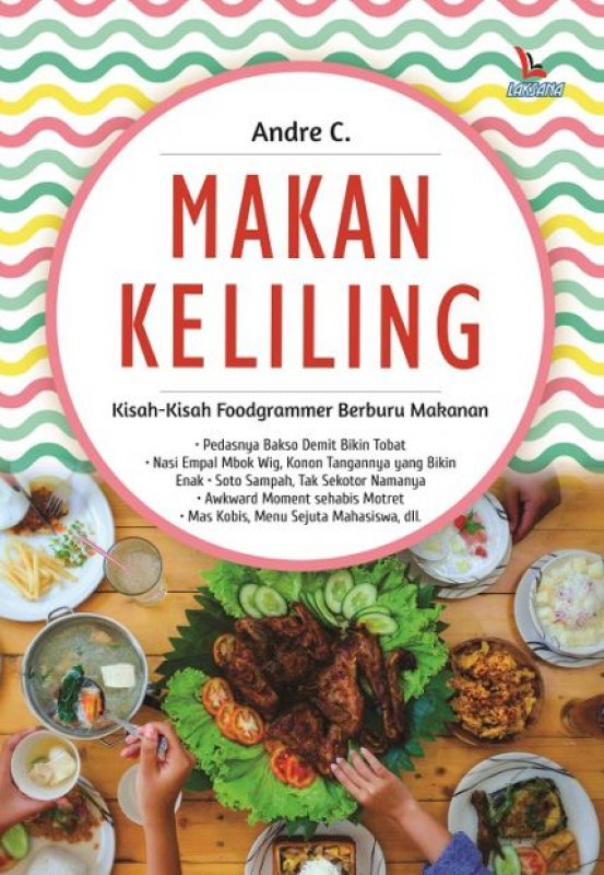 Cover Buku Makan Keliling: Kisah-Kisah Foodgrammer Berburu Makanan