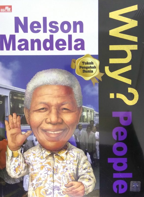 Cover Buku Why? People Nelson Mandela (pejuang anti diskriminasi ras)