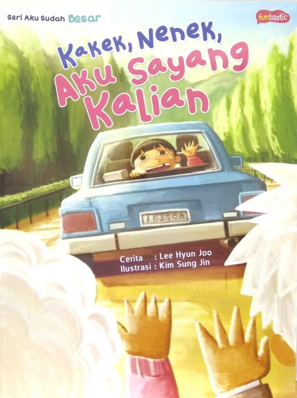 Cover Buku Seri Aku sudah Besar: Kakek, Nenek, Aku Sayang Kalian