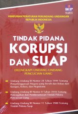Himpunan Peraturan Perundang-Undangan Republik Indonesia Tindak Pidana Korupsi dan Suap