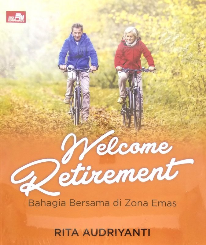 Cover Buku Welcome Retirement - Bahagia Bersama di Zona Emas