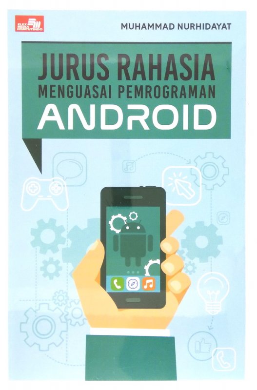 Cover Buku Jurus Rahasia Menguasai Pemrograman Android