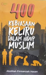 400 Kebiasaan Keliru Dalam Hidup Muslim
