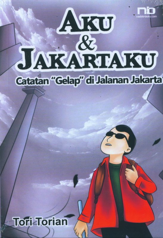 Cover Buku Aku & Jakartaku : Catatan Gelap di Jalanan Jakarta