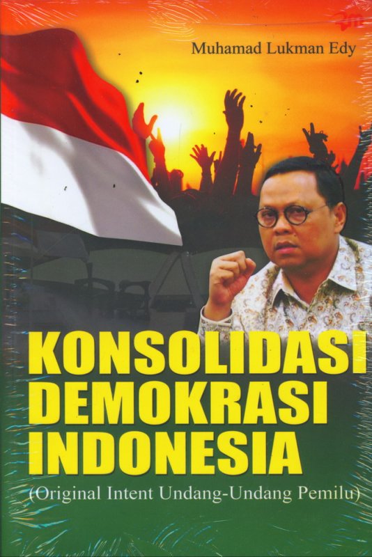 Cover Depan Buku Konsolidasi Demokrasi Indonesia (Original Intent Undang-Undang Pemilu)