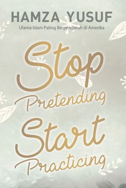 Cover Buku STOP PRETENDING START PRACTICING