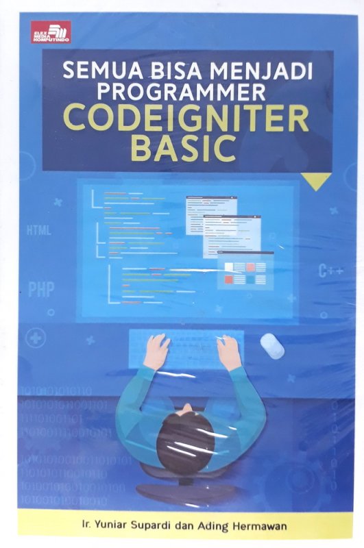 Cover Buku Semua Bisa Menjadi Programmer Codeigniter Basic