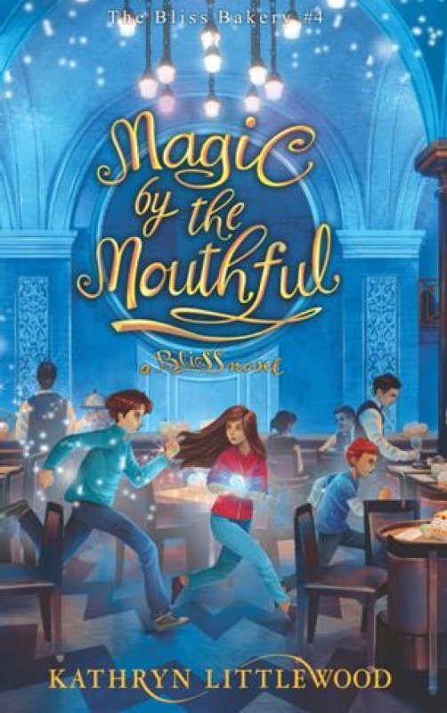 Cover Buku Bliss #4, Magic by the Mouthful [Bonus: Notes Magic in Blue]