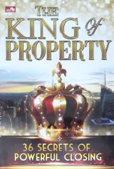 The King of Property 36 Secrets of Powerful Closing