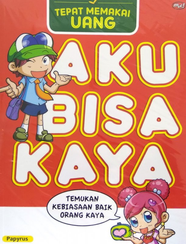 Cover Buku Aku Bisa Kaya : Tepat Memakai Uang (Education Comic)