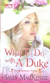 HR: What to Do With A Duke (Serial Spinster House)