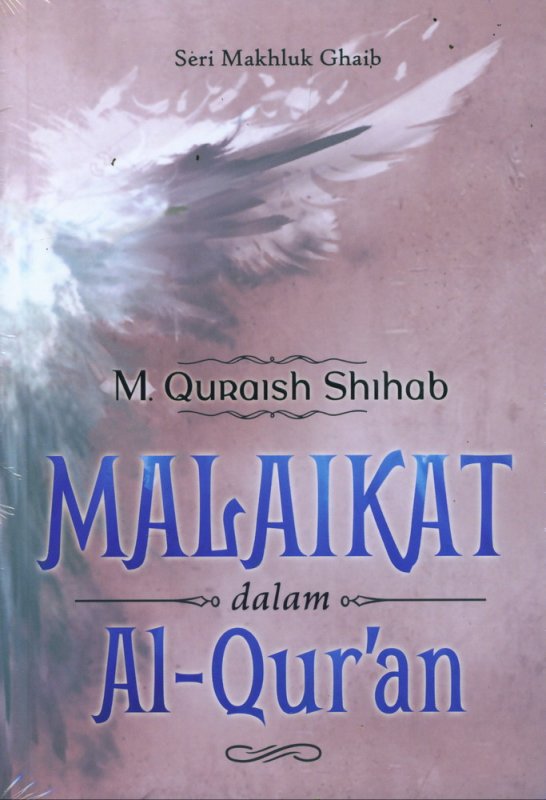 Cover Seri Makhluk Ghaib : Malaikat dalam Al-Quran