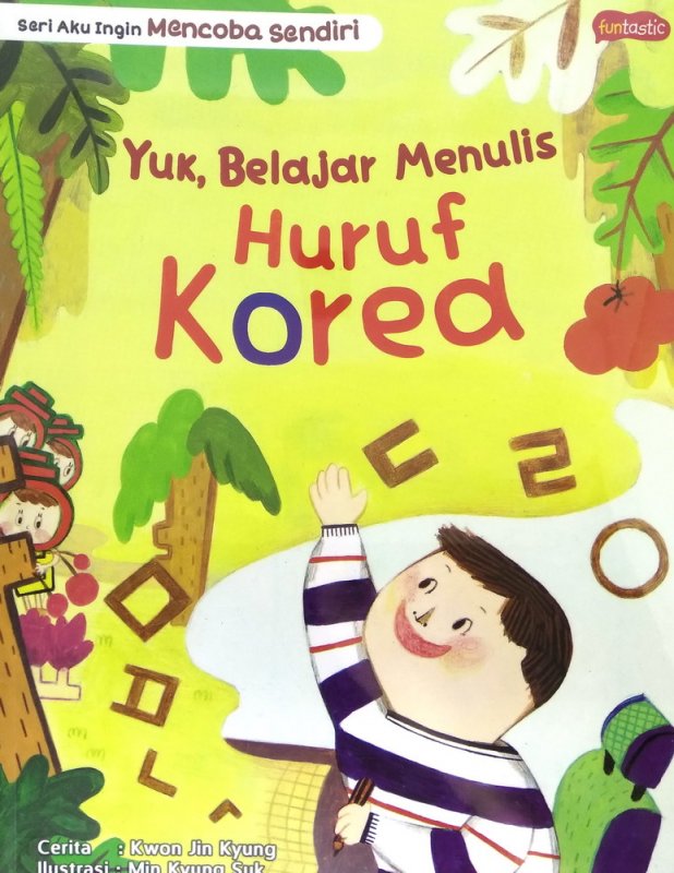 Cover Buku Seri Aku ingin mencoba sendiri : Yuk, belajar menulis huruf Korea