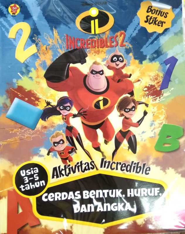 Cover Buku Aktivitas Incredibles 2 + Stiker: Cerdas Bentuk, Huruf, dan Angka