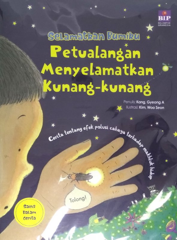 Cover Buku Selamatkan Bumiku: Petualangan Menyelamatkan Kunang-kunang