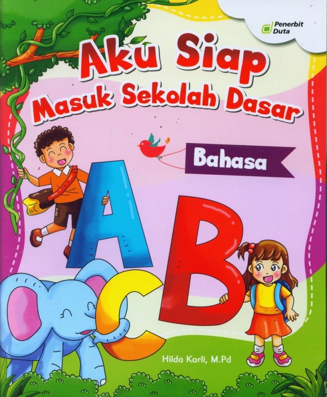 Cover Buku Aku Siap Masuk Sekolah Dasar : Bahasa