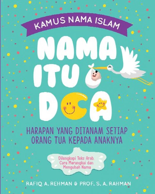 Cover Buku Kamus Nama Islam : Nama Itu Doa - Harapan yang Ditanam Orang tua Kepada Anaknya