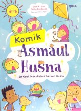 Komik Asmaul Husna : 99 Kisah Meneladani Asmaul Husna