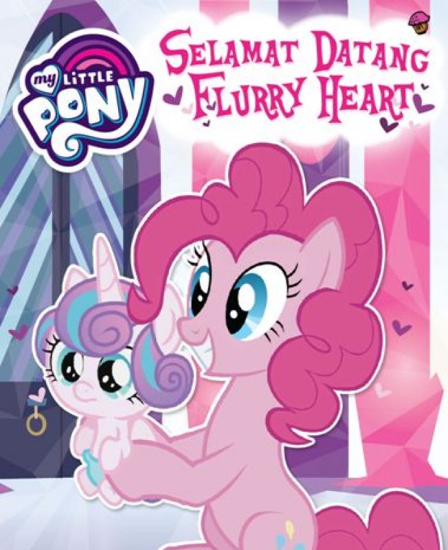 Cover Buku My Little Pony: Selamat Datang Flurry Heart