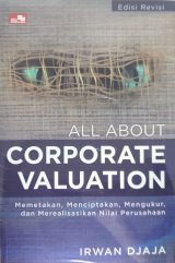 All about Corporate Valuation - Edisi Revisi
