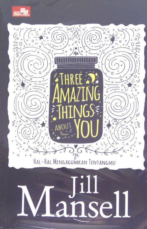 Cover Buku Three Amazing Things About You (Hal-hal Mengagumkan Tentangmu)