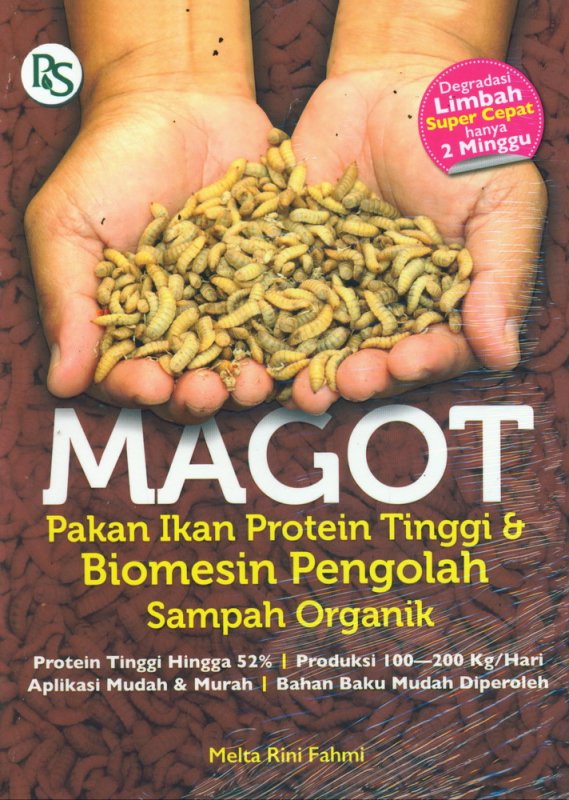 Cover Buku MAGOT: Pakan Ikan Protein Tinggi & Biomesin Pengolah Sampah Organik