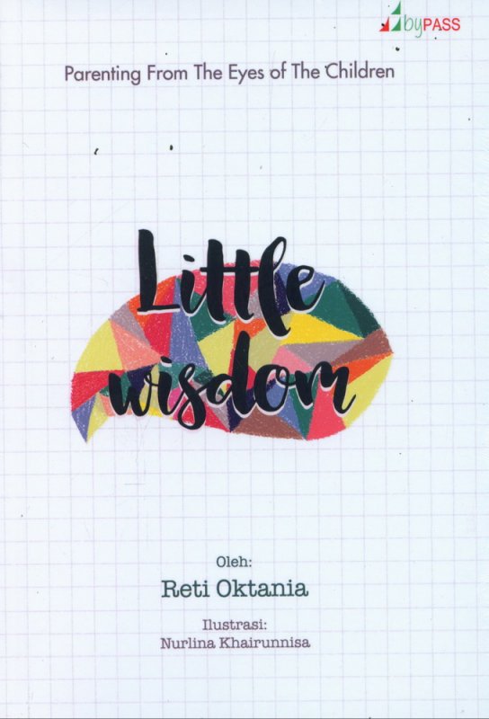 Cover Buku Little Wisdom : Parenting From The Eyes of The Children