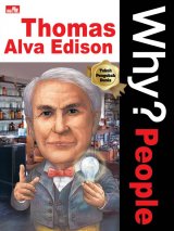 Why? People - Thomas Alva Edison (sang anak nakal namun jenius)