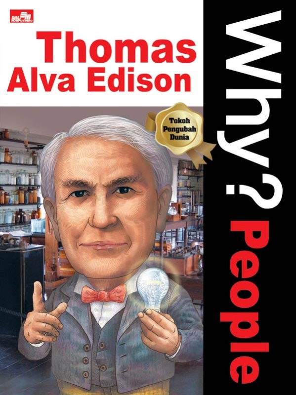 Cover Buku Why? People - Thomas Alva Edison (sang anak nakal namun jenius)