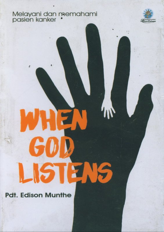 Cover Buku When God Listens : Melayani dan Memahami Pasien Kanker