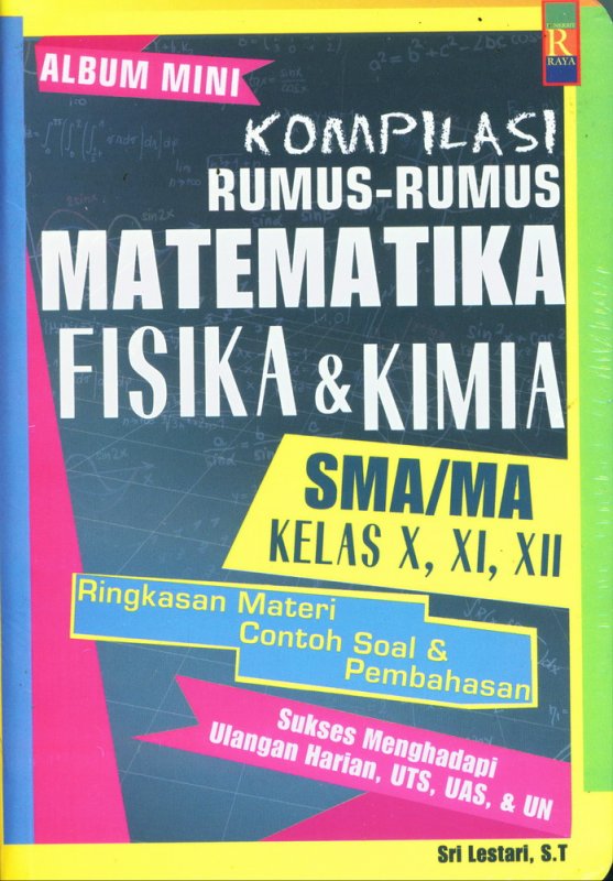 Cover Buku Kompilasi Rumus-Rumus Matematika Fisika & kimia SMA/MA Kelas X,XI,XII
