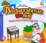 Seri Sahabat Rasulullah Saw. : Abdurrahman bin Auf - Pengusaha yang Dermawan (Full Color)
