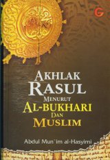 Akhlak Rasul Menurut Al-Bukhari dan Muslim (Hard Cover)