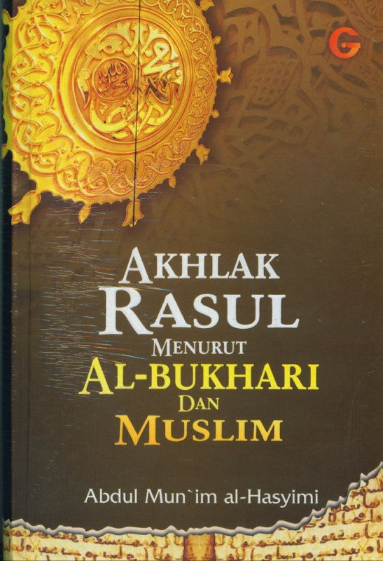 Cover Buku Akhlak Rasul Menurut Al-Bukhari dan Muslim (Hard Cover)