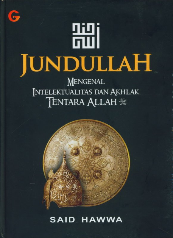 Cover Buku JUNDULLAH Mengenal Intelektualitas dan Akhlak Tentara Allah (Edisi Baru, Hard Cover)